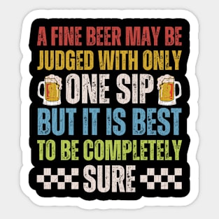 A Fine Beer May Be Judged With Only One Sip Sticker